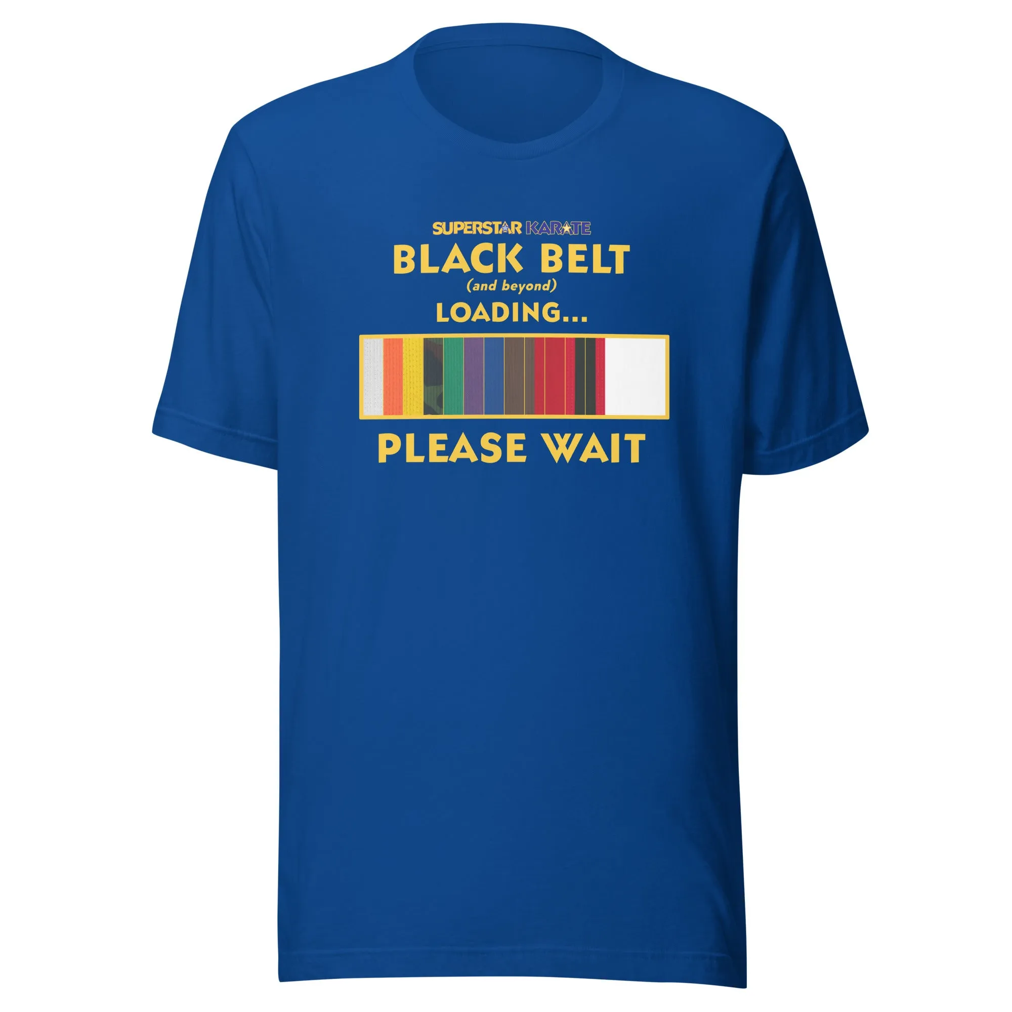 T-Shirt - Black Belt (and beyond) Loading... Please Wait (Adult Unisex)*