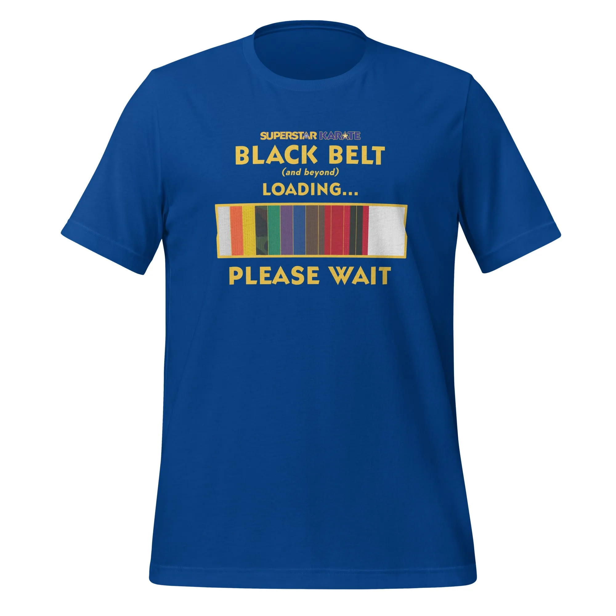 T-Shirt - Black Belt (and beyond) Loading... Please Wait (Adult Unisex)*